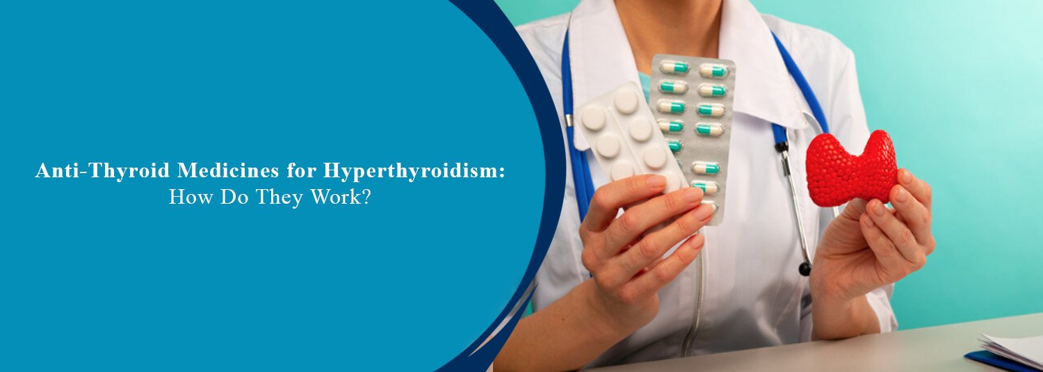Anti-Thyroid Medicines for Hyperthyroidism: How Do They Work?