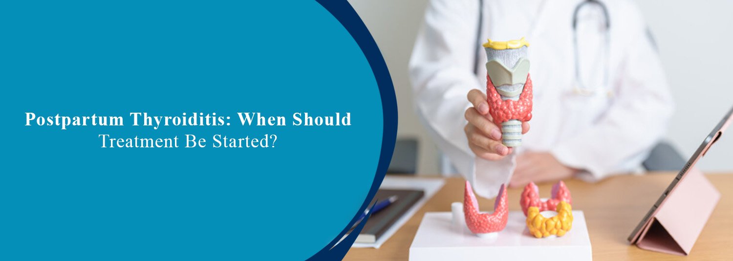 Postpartum Thyroiditis: When Should Treatment Be Started?
