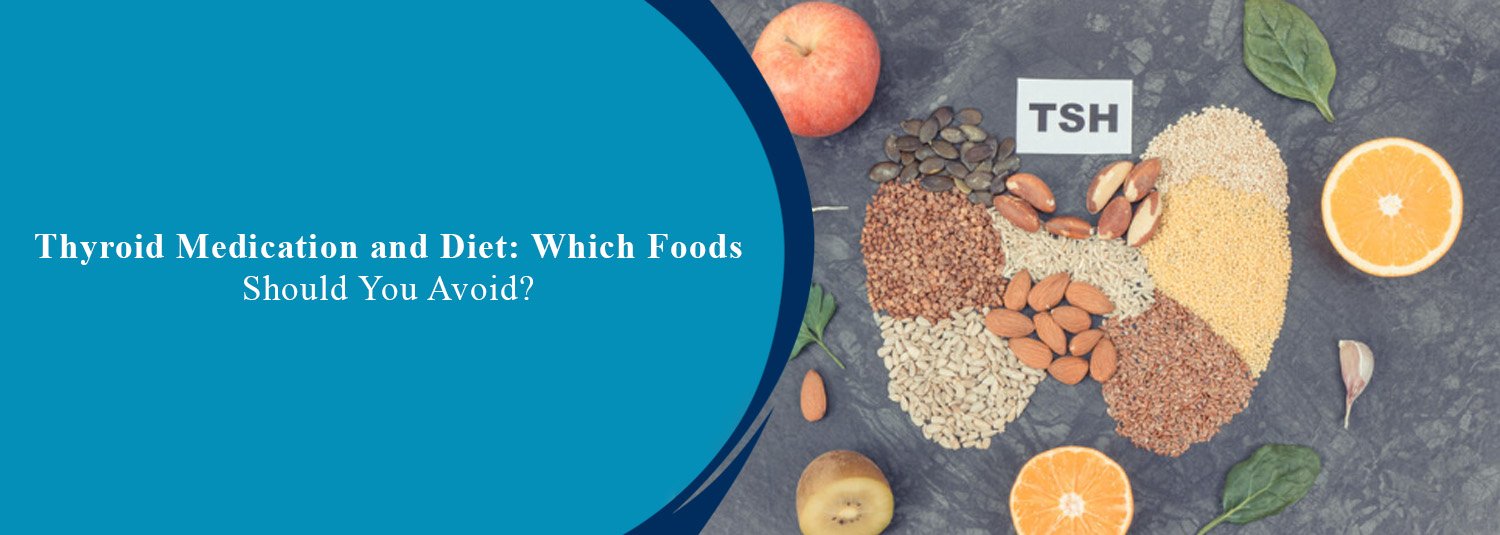 Thyroid Medication and Diet: Which Foods Should You Avoid?