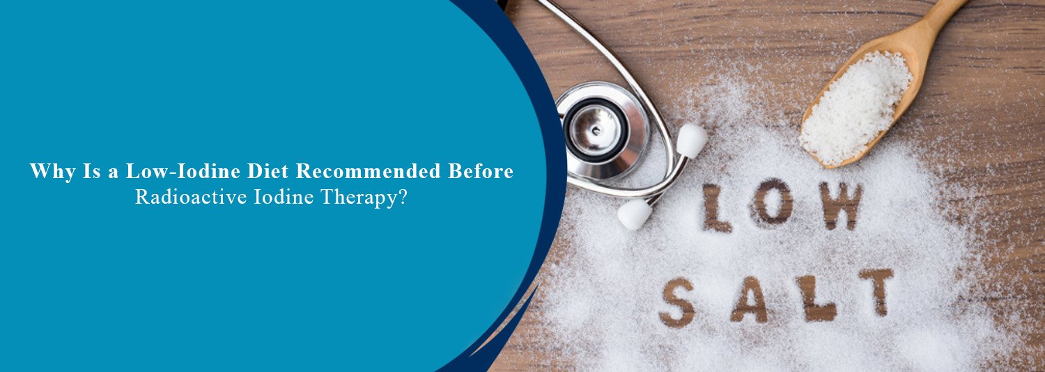 Why Is a Low-Iodine Diet Recommended Before Radioactive Iodine Therapy?